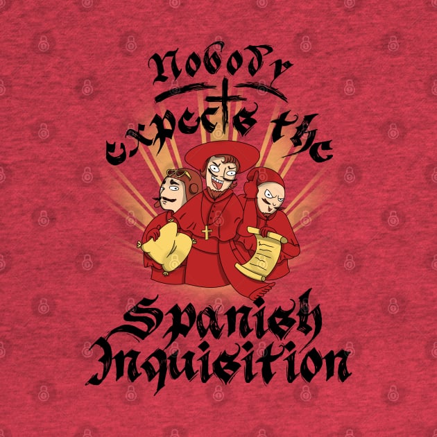 Nobody expected the Spanish Inquisition by Lavanera